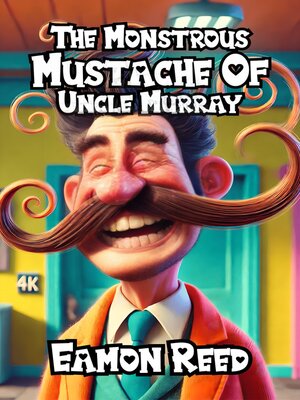 cover image of The Monstrous Mustache of Uncle Murray